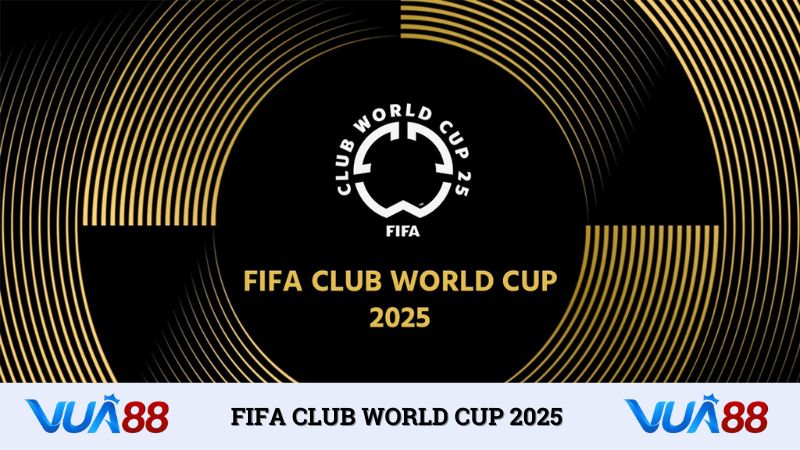 FIFA Club World Cup 2025 – Khởi Đầu Cho Hình Thức Mới