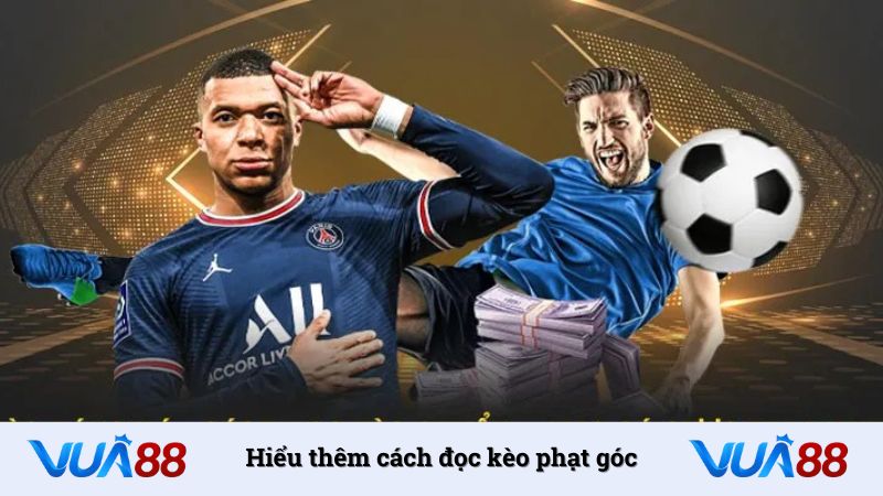 Hiểu thêm cách đọc kèo phạt góc