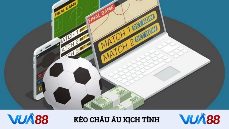 Kèo châu Âu kịch tính